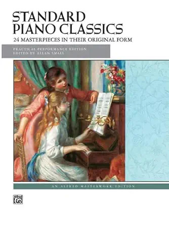 Standard Piano Classics - 24 Masterpieces in their original form.